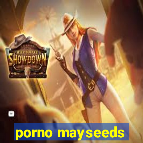 porno mayseeds